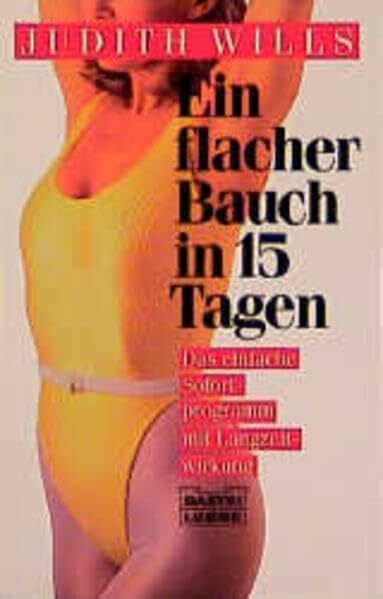 Wills, Judith Ein flacher Bauch in 15 Tagen (Ratgeber. Bastei Lübbe Taschenbücher)