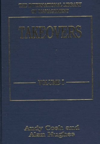 Cosh, A. D. Takeovers (The International Library of Management , So3)