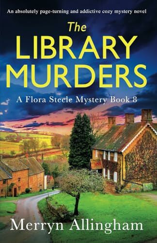 Allingham, Merryn The Library Murders: An absolutely page-turning and addictive cozy mystery novel (A Flora Steele Mystery, Band 8)