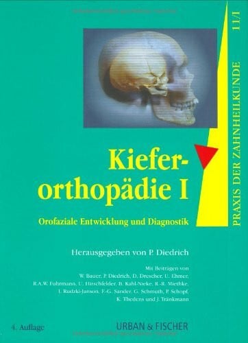 Diedrich, Peter Praxis der Zahnheilkunde Band 11/1: Kieferorthopädie, Bd. 1: Orofaziale Entwicklung und Diagnostik
