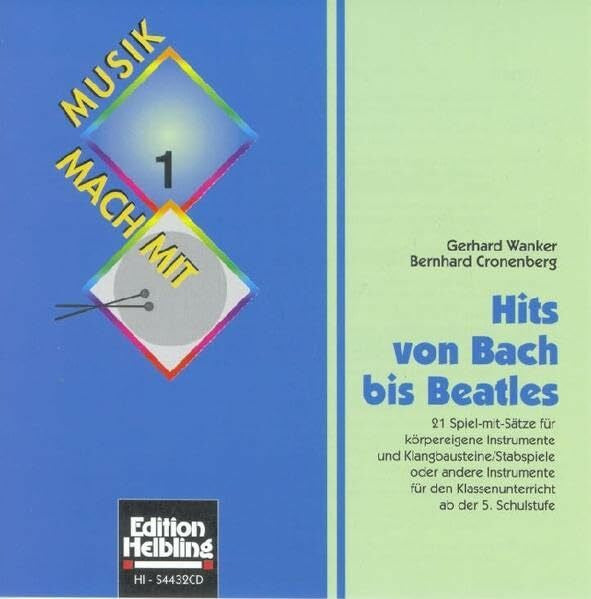 Cronenberg, Bernhard Hits von Bach bis Beatles. Audio-CD: 21 Spiel-mit-Sätze für körpereigene Instrumente und Klangbausteine/Stabspiele oder andere Instrumente für den ... und Originalaufnahmen (Musik mach mit)
