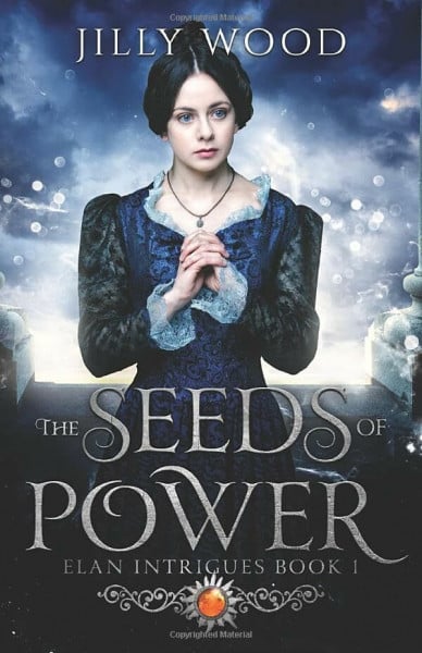 Wood, Jilly The Seeds of Power (Elan Intrigues, Band 1)