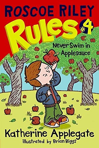 Biggs, Brian Roscoe Riley Rules #4: Never Swim in Applesauce