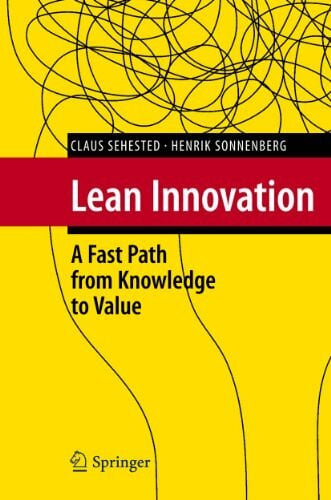 Sonnenberg, Henrik Lean Innovation: A Fast Path from Knowledge to Value