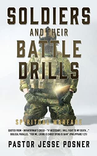 Posner, Pastor Jesse Soldiers and Their Battle Drills: Spiritual Warfare