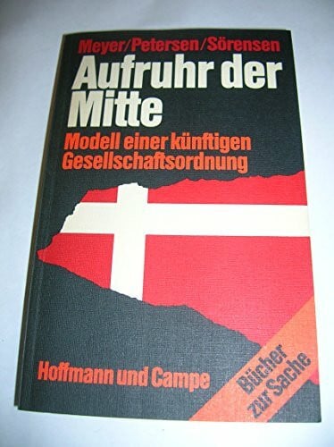 Aufruhr der Mitte. Modell einer kÃ¼nftigen Gesellschaftsordnung