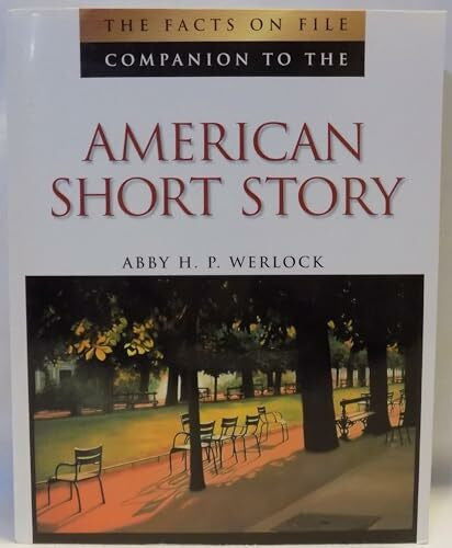 Werlock, James P. The Facts on File Companion to the American Short Story