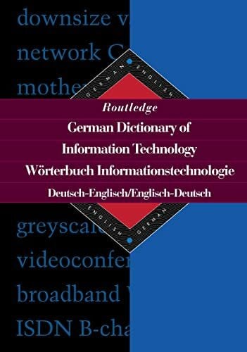 Seeberger, Ulrike Routledge German Dictionary of Information Technology Worterbuch Informationstechnologie: German-English/English-German (Routledge Bilingual Specialist Dictionaries)