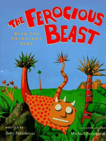 Paraskevas, Michael The Ferocious Beast With the Polka-Dot Hide