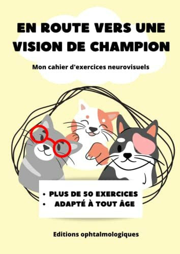 Editions Ophtalmologiques En route vers une vision de champion: 50 exercices neurovisuels pour stimuler la vision de votre enfant - Mon Cahier d'exercices neurovisuels - enfant DYS