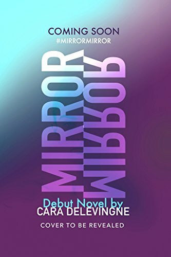 Delevingne, Cara Mirror, Mirror: A Novel