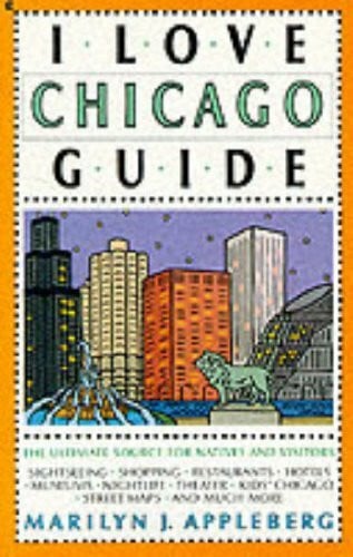 Appleberg, Marilyn J. I Love Chicago Guide