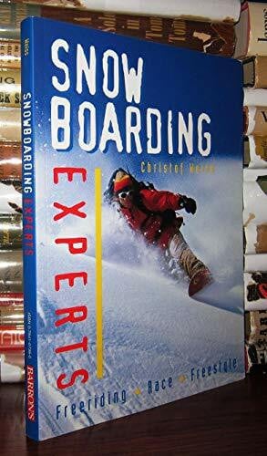 Weiss, Christof Snowboarding Experts: Freeriding--Race--Freestyle