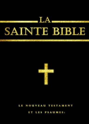 libraires, Avis La Bible : Le Nouveau Testament et les psaumes gros caractere Ils sont réunis en un seul volume (French Edition): (les 4 Evangiles et les Actes des ... psaumes la prière que l'on chante aux offices