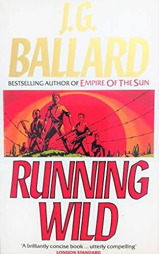 Ballard, J. G. Running Wild (Arena Books)