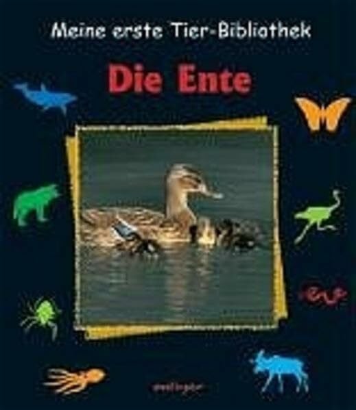 Brauner, Anne Die Ente (Meine erste Tierbibliothek)