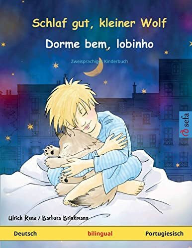 Lino, Daniela Schlaf gut, kleiner Wolf â Dorme bem, lobinho (Deutsch â Portugiesisch): Zweisprachiges Kinderbuch (Sefa Bilinguale BilderbÃ¼cher)
