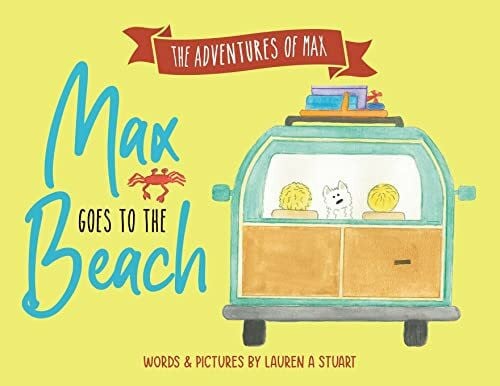 Stuart, Lauren Ashley Max Goes to the Beach (The Adventures of Max, Band 0)