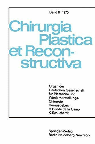 K. Schuchardt, H. Bürkle de la Camp Sondersitzung Plastische Chirurgie der 87. Tagung der Deutschen Gesellschaft für Chirurgie am 1. April 1970 in München (Chirurgia Plastica et Reconstructiva, 8, Band 8)
