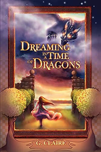 Claire, G. Dreaming in a Time of Dragons (Aerie, Band 1)