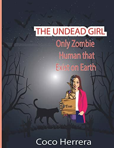 Herrera, Coco The Undead Girl: Only Zombie Human That Exists on Earth