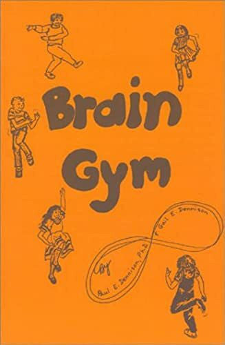 Dennison, Gail E. Brain Gym: Simple Activities For Whole Brain Learning (Orange)
