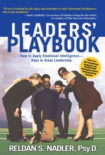 Nadler, Reldan S. Leaders' Playbook: How to Apply Emotional Intelligence-Keys to Great Leadership