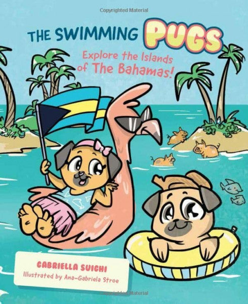 Stroe, Ana-gabriela The Swimming Pugs: Explore the Islands of the Bahamas!