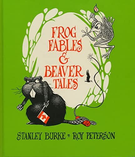 Burke, Stanley Frog Fables & Beaver Tales