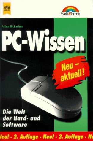 Dickschus, Arthur Markt & Technik bei Heyne, Bd.25, PC-Wissen