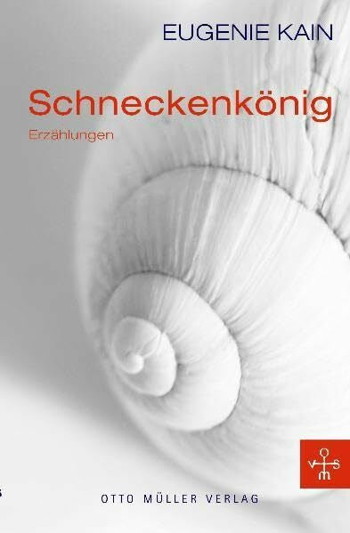 Kain, Eugenie Schneckenkönig: Erzählungen