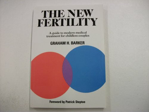 Steptoe, Patrick The New Fertility: Guide to Modern Medical Treatment for Childless Couples
