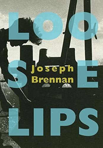 Brennan, Joseph Loose Lips: A Gay Sea Odyssey