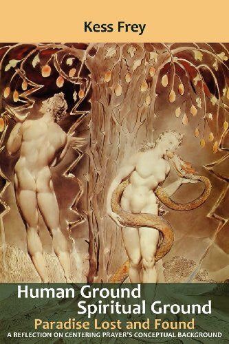 Frey, Kess Human Ground, Spiritual Ground: Paradise Lost and Found