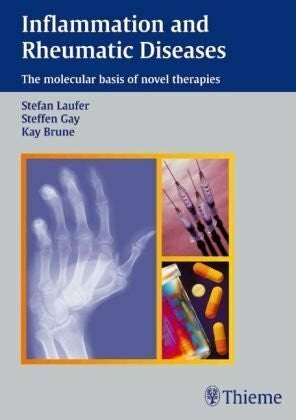 Brune, Kay Inflammation and Rheumatic Diseases: The Molecular Basis of Novel Therapies