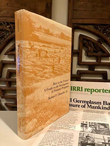 Chandler Jr, Robert F Rice In The Tropics: A Guide To Development Of National Programs