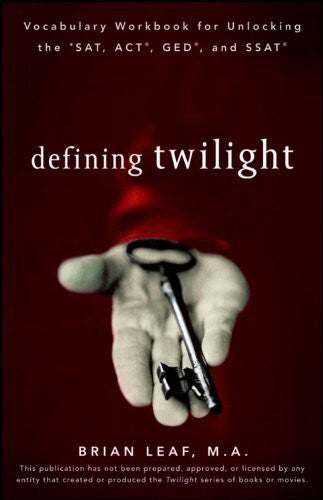 Leaf, Brian Defining Twilight: Vocabulary Workbook for Unlocking the SAT, ACT, GED, and SSAT (Defining Series)