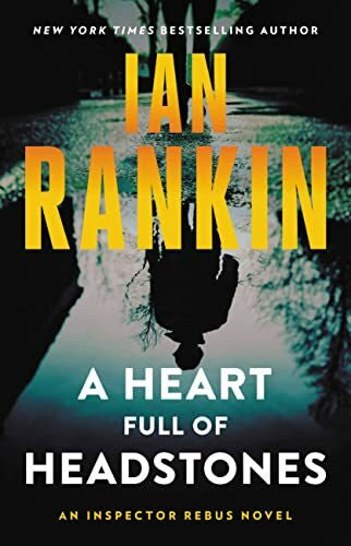 Rankin, Ian A Heart Full of Headstones: An Inspector Rebus Novel (A Rebus Novel)