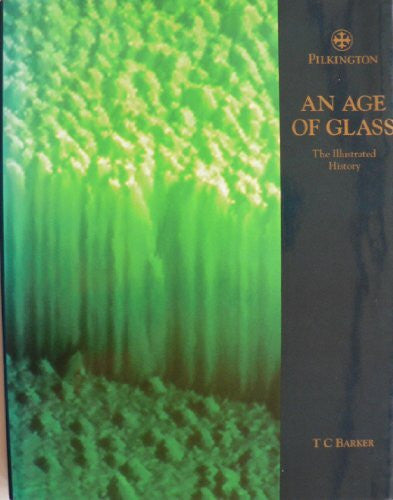 Barker, T. C. An Age of Glass: History of Pilkington