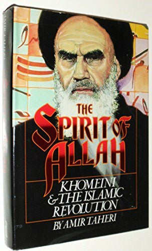 Taheri, Amir The Spirit of Allah: Khomeini and the Islamic Revolution