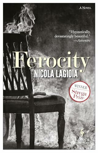 Shugaar, Antony Ferocity: A Novel. Winner of the Strega Prize