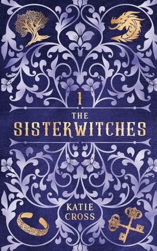 Cross, Katie The Sisterwitches Book 1