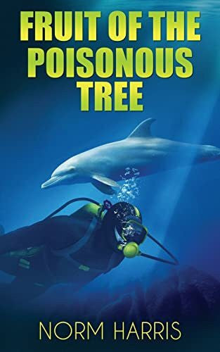 Harris, Norm Fruit of the Poisonous Tree (Spider Green Mystery Thriller, Band 1)