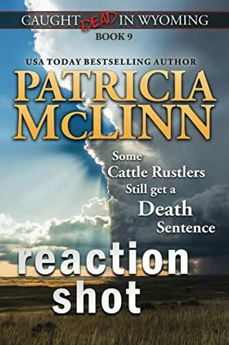 McLinn, Patricia Reaction Shot: Caught Dead in Wyoming, Book 9