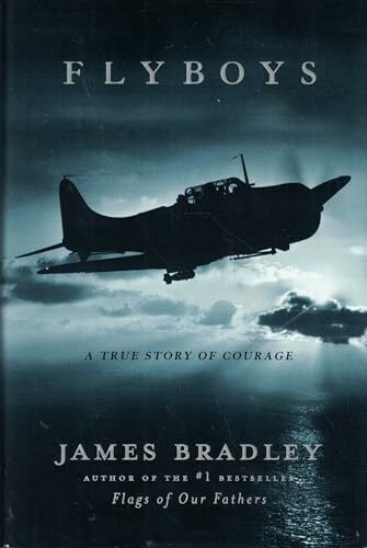 Bradley, James Flyboys: A True Story of Courage