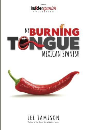Jamison, Lee My Burning Tongue: Mexican Spanish