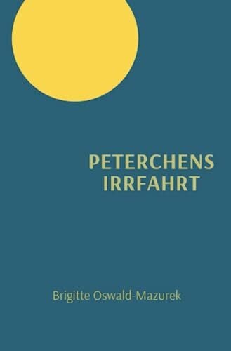 Oswald-Mazurek, Brigitte Peterchens Irrfahrt: DE