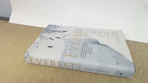 Conefrey, Mick Everest 1953: The Epic Story of the First Ascent