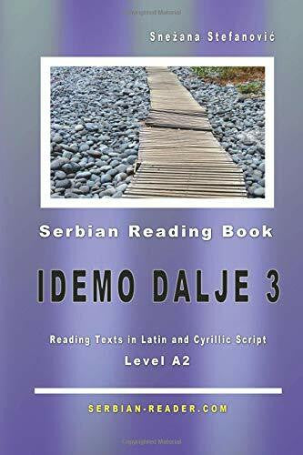 Stefanovic, Snezana Serbian Reading Book 'Idemo dalje 3': Level A2, Reading Texts in Latin and Cyrillic Script (Serbian Reader)