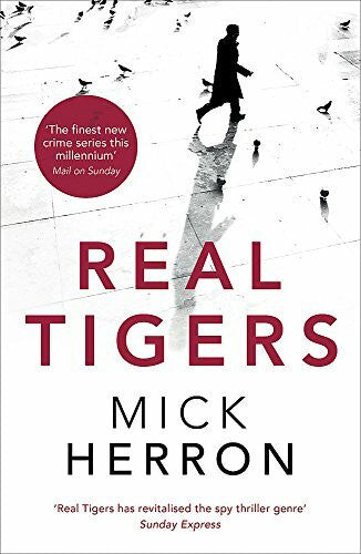 Herron, Mick Real Tigers: Nominated for the CWA Daggers: Steel 2016, the Crimefest Last Laugh Award 2017, the CWA Goldsboro Gold Dagger 2016, Theakston Old ... of the Year 2017 (Jackson Lamb Thriller)